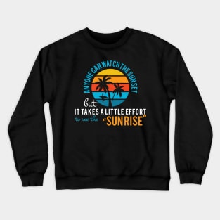 anyone can watch the sunset Crewneck Sweatshirt